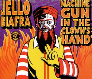 CD Shop - JELLO BIAFRA MACHINE GUN IN THE CLOWN\