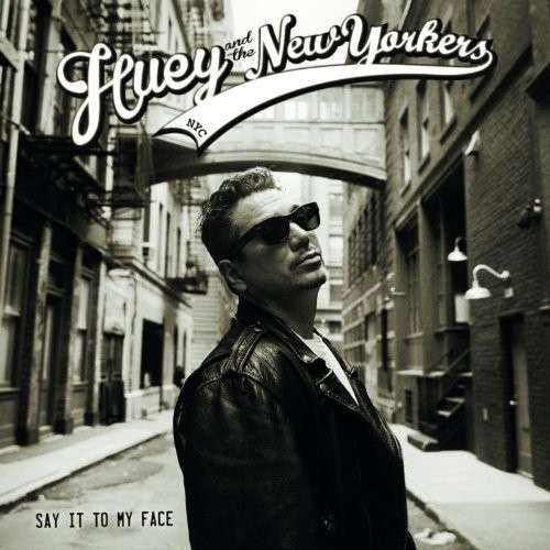 CD Shop - HUEY AND THE NEW YORKERS SAY IT TO MY FACE