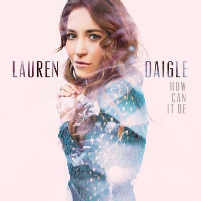 CD Shop - LAUREN DAIGLE HOW CAN IT BE