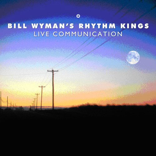 CD Shop - BILL WYMAN & THE RHYTHM KINGS LIVE COMMUNICATION