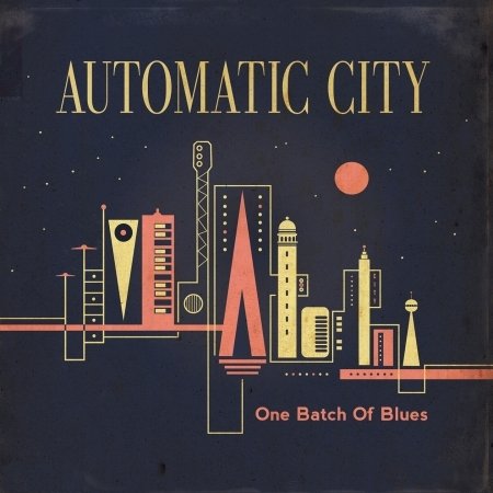 CD Shop - AUTOMATIC CITY ONE BATCH OF BLUES