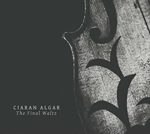 CD Shop - CIARAN ALGAR FINAL WALTZ