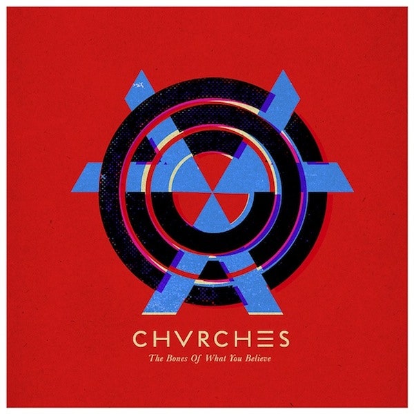 CD Shop - CHVRCHES THE BONES OF WHAT YOU BELIEVE