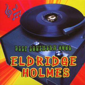 CD Shop - ELDRIDGE HOLMES DEEP SOUTHERN SOUL