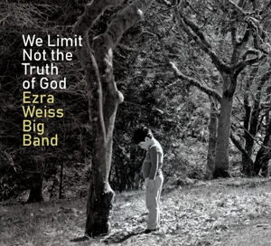 CD Shop - EZRA -BIG BAND- WEISS WE LIMIT NOT THE TRUTH...