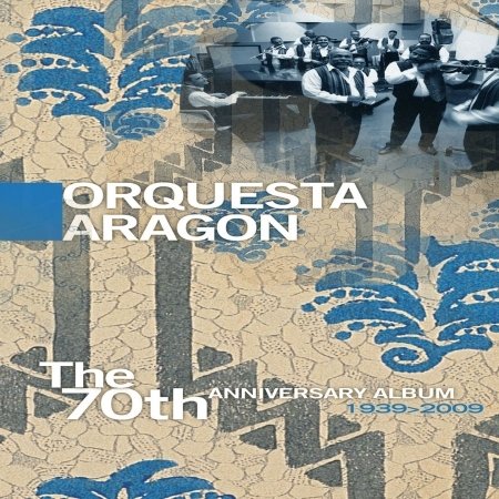CD Shop - ORQUESTA ARAGON 70TH ANNIVERSARY ALBUM..