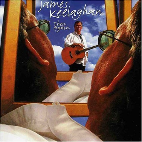 CD Shop - JAMES KEELAGHAN THEN AGAIN