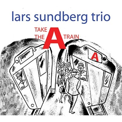 CD Shop - LARS -TRIO- SUNDBERG TAKE THE A-TRAIN