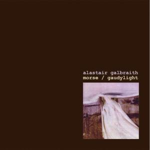 CD Shop - ALASTAIR GALBRAITH MORSE / GAUDYLIGHT