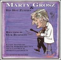 CD Shop - MARTY & HIS HOT PUPPIES GROSZ RHYTHM IS OUR BUSINESS