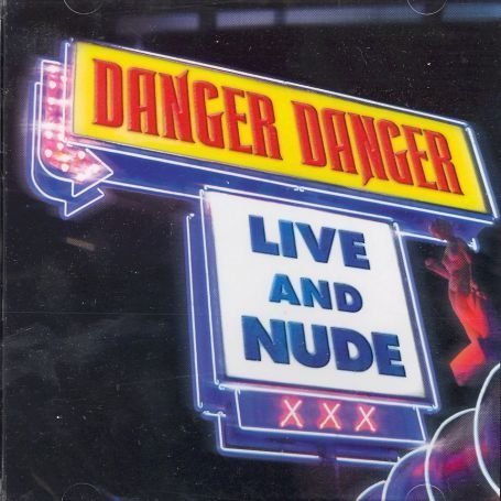 CD Shop - DANGER DANGER LIVE & NUDE