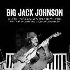 CD Shop - JACK BIG JOHNSON STRIPPED DOWN IN MEMPHIS