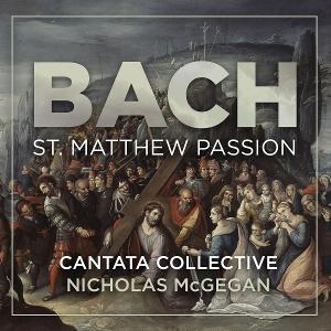 CD Shop - CANTATA COLLECTIVE,NICHOLAS MCGEGAN BACH: ST MATTHEW PASSION