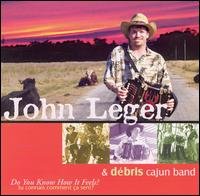 CD Shop - JOHN & DEBRIS CAJUN BAND LEGER DO YOU KNOW HOW IT FEELS