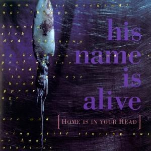 CD Shop - HIS NAME IS ALIVE HOME IS IN YOUR HEAD