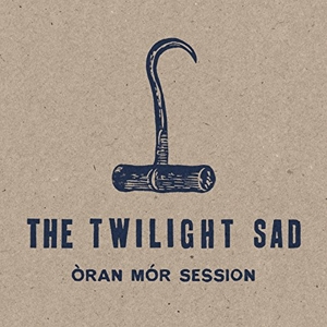 CD Shop - TWILIGHT SAD, THE ORAN MOR SESSION