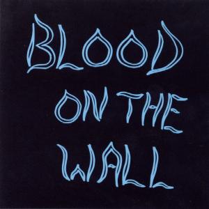 CD Shop - BLOOD ON THE WALL BLOOD ON THE WALL