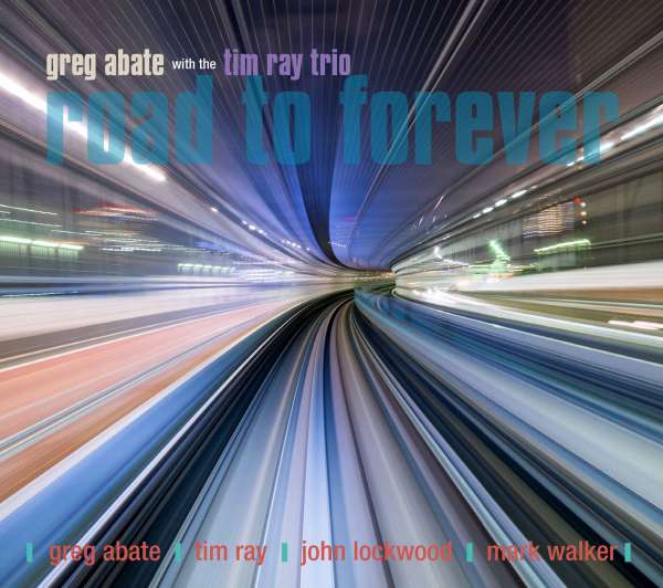 CD Shop - GREG ABATE,TIM RAY TRIO ROAD TO FOREVER