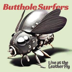 CD Shop - BUTTHOLE SURFERS LIVE AT THE LEATHER FLY