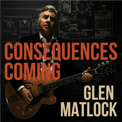 CD Shop - GLEN MATLOCK CONSEQUENCES COMING