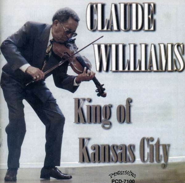 CD Shop - CLAUDE WILLIAMS KING OF KANSAS CITY