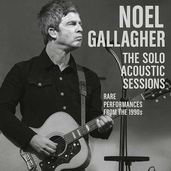 CD Shop - NOEL GALLAGHER THE SOLO ACOUSTIC SESSIONS