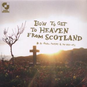CD Shop - AIDAN MOFFAT HOW TO GET TO HEAVEN FROM