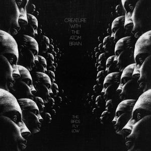 CD Shop - CREATURE WITH THE ATOM BRAIN BIRDS FLY LOW