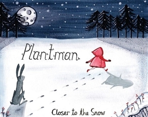 CD Shop - PLANTMAN CLOSER TO THE SNOW