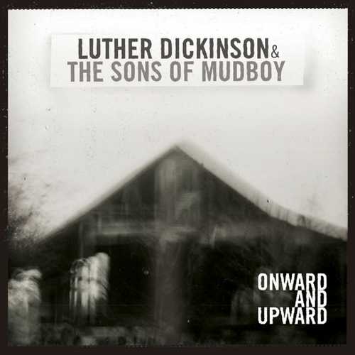 CD Shop - LUTHER & THE SONS OF MUDBOY DICKINSON ONWARD AND UPWARD