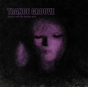CD Shop - TRANCE GROOVE PLAYING WITH THE CHELSEA