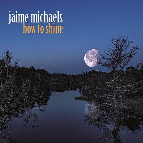 CD Shop - JAIME MICHAELS HOW TO SHINE