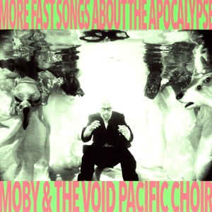CD Shop - MOBY & THE VOID PACIFIC CHOIR MORE FAST SONGS ABOUT ...