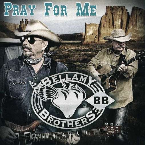 CD Shop - THE BELLAMY BROTHERS PRAY FOR ME