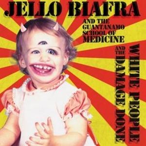 CD Shop - JELLO BIAFRA,THE GUANTANAMO SCHOOL OF MEDICINE WHITE PEOPLE AND THE D...