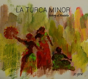 CD Shop - LA TURCA MINOR FEAT. SINAN CEM EROGLU HISTORIA OF ANATOLIA