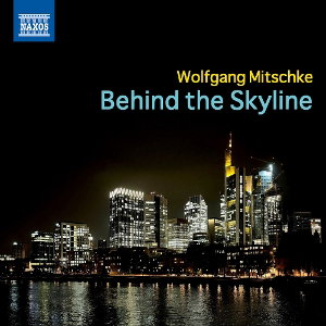 CD Shop - WOLFGANG MITSCHKE MITSCHKE: BEHIND THE SKYLINE