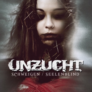 CD Shop - UNZUCHT SCHWEIGEN/SEELENBLIND