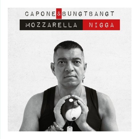 CD Shop - CAPONE,BUNGTBANGT MOZZARELLA NIGGA