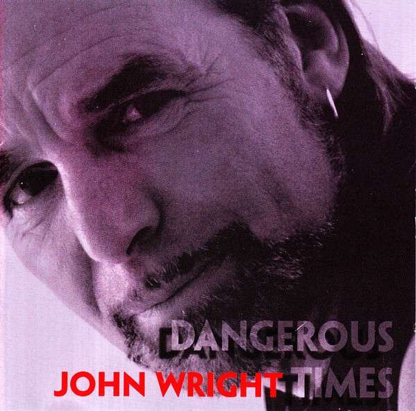 CD Shop - JOHN WRIGHT DANGEROUS TIMES