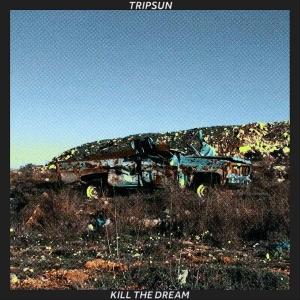 CD Shop - TRIPSUN KILL THE DREAM