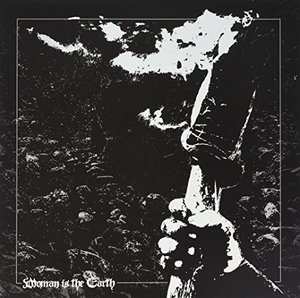 CD Shop - WOMAN IS THE EARTH TORCH OF OUR FINAL NIGHT