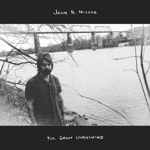 CD Shop - JOHN R. MILLER GREAT UNKNOWING