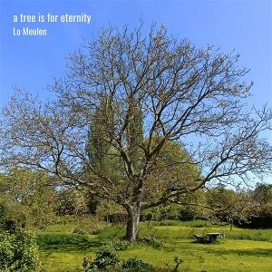 CD Shop - LO MEULEN A TREE IS FOR ETERNITY