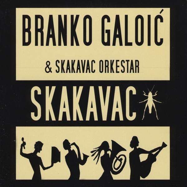 CD Shop - BRANKO & SKAKAVAC ORKESTAR GALOIC SKAKAVAC