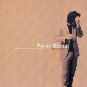 CD Shop - PAROV STELAR ROUGH CUTS