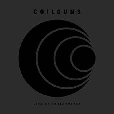 CD Shop - COILGUNS LIVE AT SOULCRUSHER