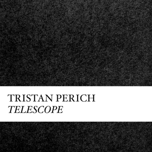 CD Shop - TRISTAN PERICH COMPOSITIONS: TELESCOPE
