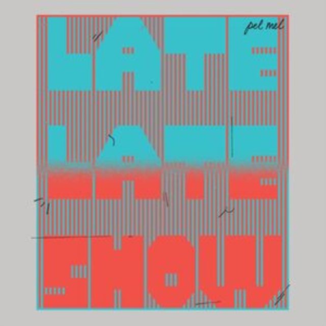 CD Shop - PEL MEL LATE, LATE SHOW