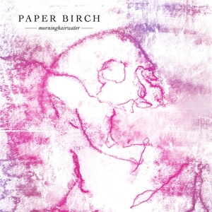 CD Shop - PAPER BIRCH MORNINGHAIRWATER